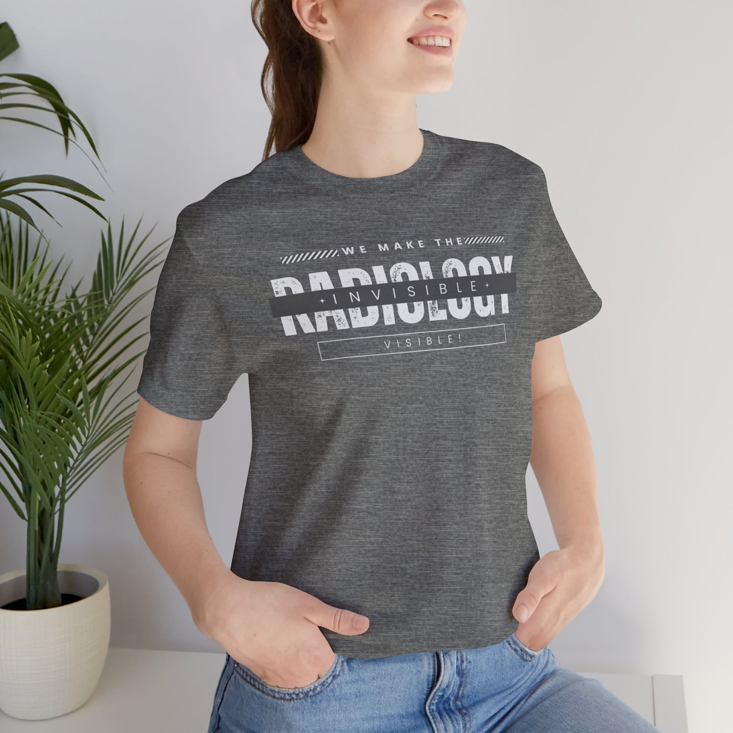 Make the Invisible Visible Radiology T-shirt