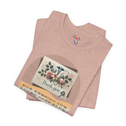 Thank You for Keeping Our Loved One Safe T-shirt